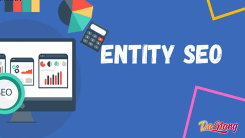 Dich-vu-entity-seo-tai-da-nang-top-5-don-vi-uy-tin-nhat